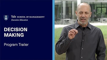 Decision Making | Yale SOM Executive Education Online Program Trailer