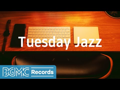 Working from Home with Jazz Music - Fine Tuesday Jazz Background Music