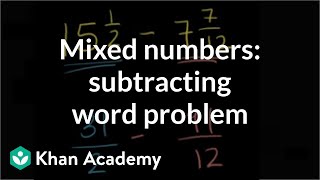 Subtracting mixed numbers word problem | Fractions | Pre-Algebra | Khan Academy