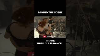 BEHIND THE SCENE- TITANIC (THIRD CLASS DANCE) shorts