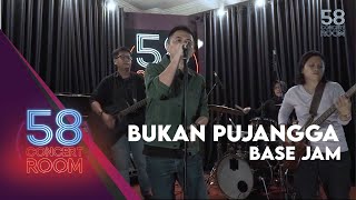 Bukan Pujangga - BASE JAM (Live at 58 Concert Room)