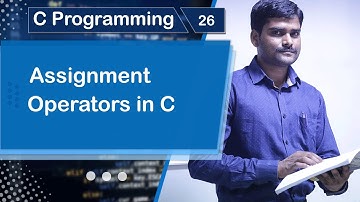 Assignment Operators in C - C Programming Tutorial 26 🚀
