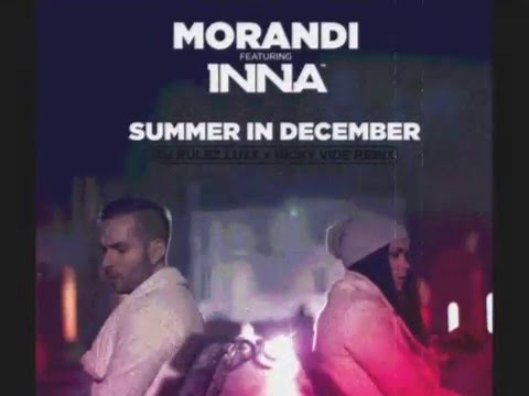 Morandi Feat Inna Summer In December Dj Rule3 X Nicky Wide Remix