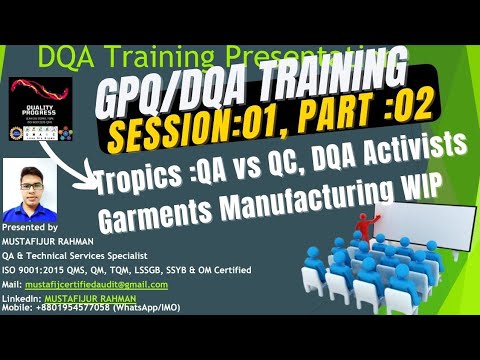 GPQ/DQA/NQC Training,Session:1, Part:2 about QA vs QC,GPQ/DQA activists, garments manufacturing WIP