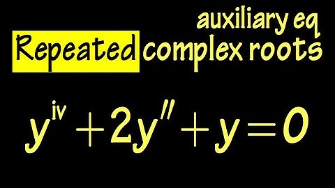 Auxiliary equations with repeated complex roots, Sect4.3#37a