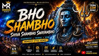 🔥 BHO SHAMBHO | Shiva Shambho Swayambho | Tribal EDM Remix | MONRICH REMIX