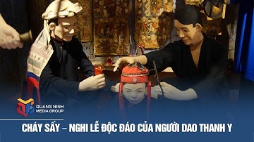 Cháy sấy – Nghi lễ độc đáo của người Dao Thanh Y