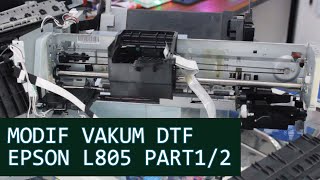 DTF L805 PRINTER MODIFICATION - SPACE FOR DTF L800 L805 T60 VACUUM
