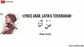 Man Ana (مَنْ أَنَا) ||  [Lirik Arab, Latin & Terjemahan] || Sholawat