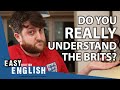 How to REALLY Understand British People | Easy English 64