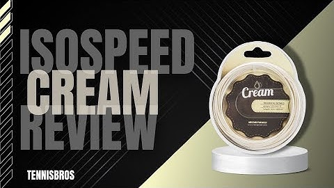 ISOPEED Cream - TennisBros String Review
