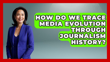 How Do We Trace Media Evolution Through Journalism History? - Journalism Explained