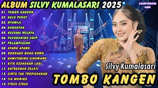 Download Lagu TOMBO KANGEN - GULU PEDOT || SILVY KUMALASARI || CAMPURSARI FULL ALBUM TERBARU 2025 MP3