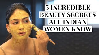 5 Incredible Beauty Secrets All Indian Women Know