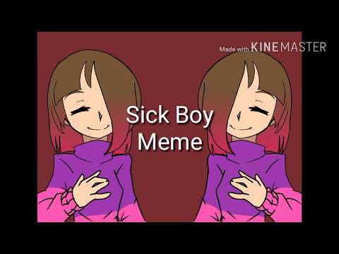 Sick Boy Meme - ft. Betty