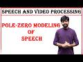 pole zero modeling of speech | pole zero model | speech and video processing | svp subject