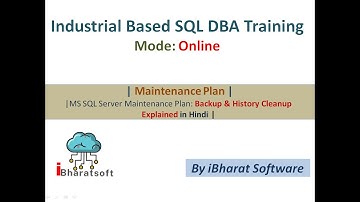 13. MS SQL Server Maintenance Plan: Backup & History Cleanup Explained in Hindi #ibharatsoftware