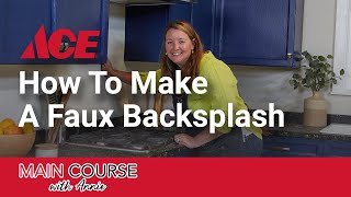 How To Create A Backsplash With Paint | Main Course With Annie | Episode 11