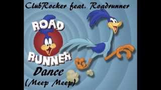 ClubRocker feat. Roadrunner - Roadrunner Dance (Meep Meep)