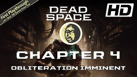 DEAD SPACE 2023 REMAKE Full Game Walkthrough - Chapter 4: Obliteration Imminent