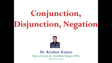 2.2 Connectives- Conjunction, Disjunction, Negation | Propositional Logic | Discrete mathematics
