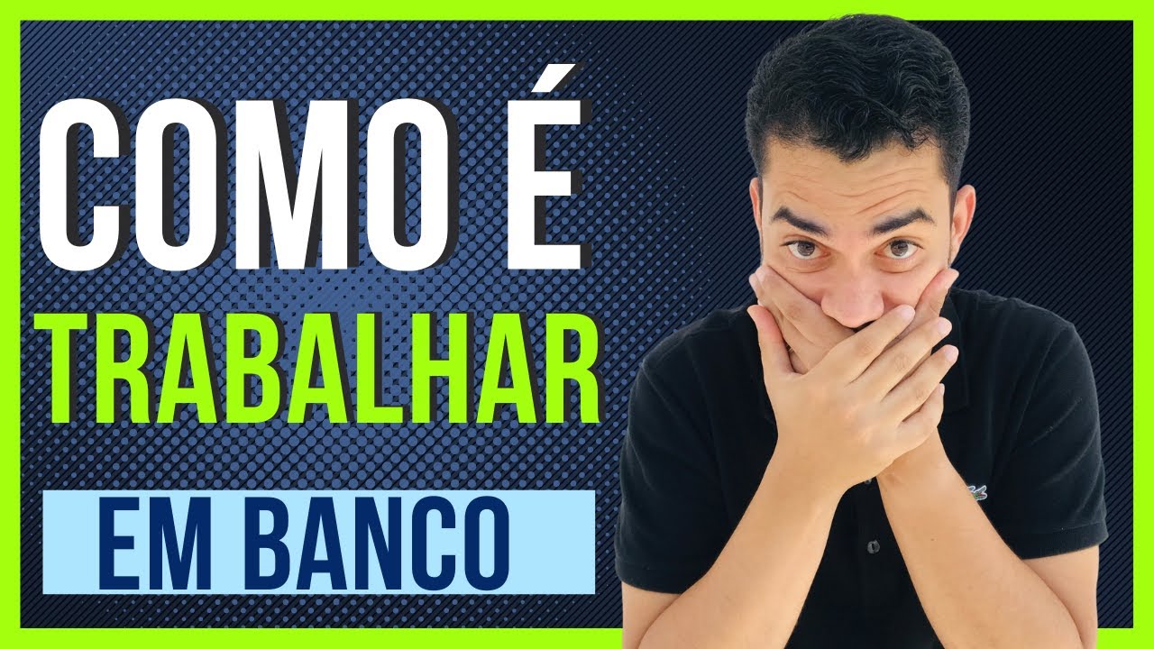 COMO É TRABALHAR NO BANCO | A VISÃO DE UM EX BANCÁRIO - YouTube