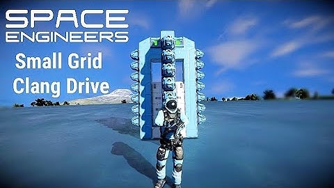 Space Engineers Clang Drive Small Grid, The Newest In Clang Drive Technology