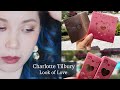 【🎁 】Charlotte Tilbury Look of Love Collection 2个 Instant Look Palette +2支口红的测评、上妆、试色！还有最近的一些爱用品们！