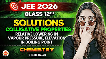Class 12 | JEE 2026 | SOLUTIONS: Colligative Properties |  Diksha Ma