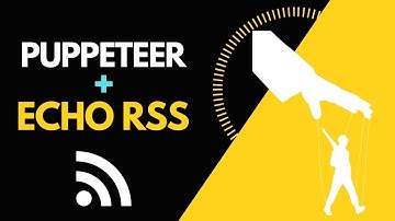 How to use Puppeteer in Echo RSS plugin to scrape JavaScript rendered content from RSS feeds