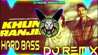 Khuni Ranjis Me Dj Remix Masoom Sharma New Badmashi Hard Bass Vibration Dj Remix Song 2025