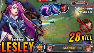 28 Kills + MANIAC!! One Shot Build Lesley Crazy Damage Build!! - Build Top 1 Global Lesley ~ MLBB