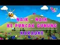 [Karaoke] Naik kepuncak gunung | Lagu Anak Indonesia Populer | Cilukba