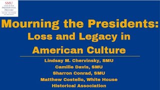 Mourning the Presidents: Loss and Legacy in American Culture
