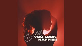 You Look Happier