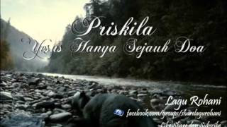 Yesus Hanya Sejauh Doa - Priskila