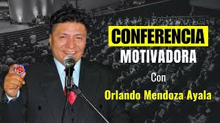 MOTIVACION con Orlando Mendoza Ayala  Cel. 981725504 Lima Perú