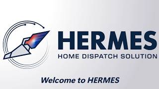 Welcome to HERMES Home Dispatch Solution