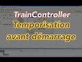 Traincontroller 8 silver temporisation au dmarrage dun trajet