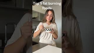 Must eat these Top 5 fat burning foodsshorts youtubeshort weightloss