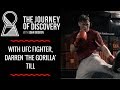 The Journey Of Discovery, featuring UFC FIGHTER, DARREN TILL