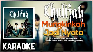 Khalifah - Mungkinkah Jadi Nyata Karaoke Official