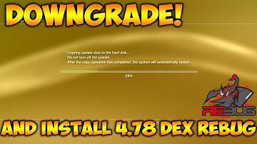 [PS3] Downgrade to 3.55 and install 4.78.1 Dex Rebug