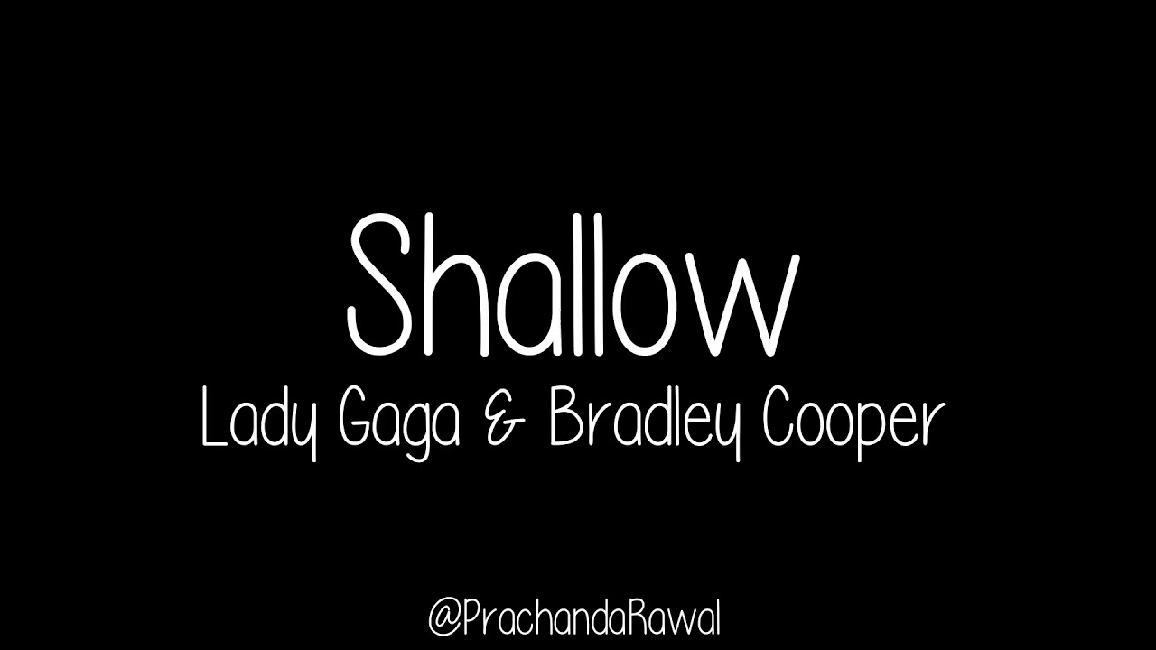 Shallow леди гага перевод. Lady Gaga Bradley Cooper shallow текст. Shallow Lyrics. Lady Gaga shallow Çeviri. Lady Gaga shallow видео.