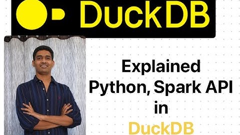 Explained Python, Spark API in DuckDB