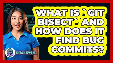 What Is `git Bisect` And How Does It Find Bug Commits? - Next LVL Programming