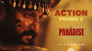 THE PARADISE ACTION PROMO #2 | Nani | Srikanth Odela | Anirudh Ravichander | Now In Cinemas