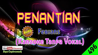 Penantian by Febians [Original Audio-HQ] | Karaoke Tanpa Vokal