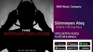 FAXRI & M.Ali Dak Beat - Sönmeyen Ateş (Rəsmi Musiqi)