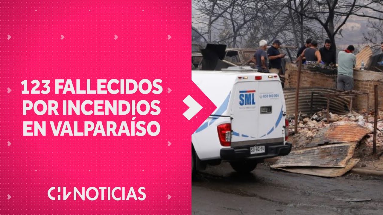 Servicio Médico Legal aumentó a 123 fallecidos por incendios forestales - CHV Noticias